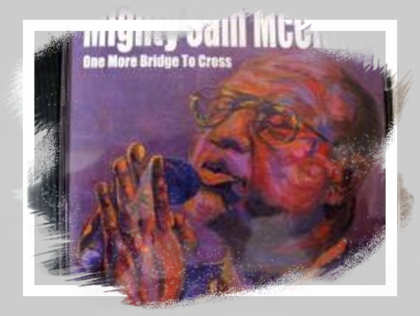 Mighty Sam McClain - One More To Cross Mighty Sam McClain - One More To Cross